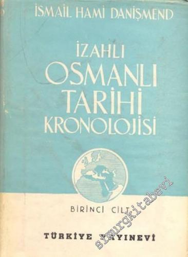 İzahlı Osmanlı Tarihi Kronolojisi, Cilt: 1