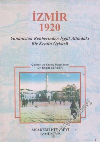 İzmir 1920: Yunanistan Rehberinden İşgal Altındaki Bir Kentin Öyküsü