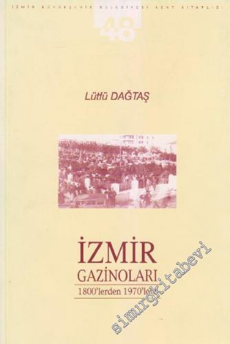 İzmir Gazinoları 1800'lerden 1970'lere