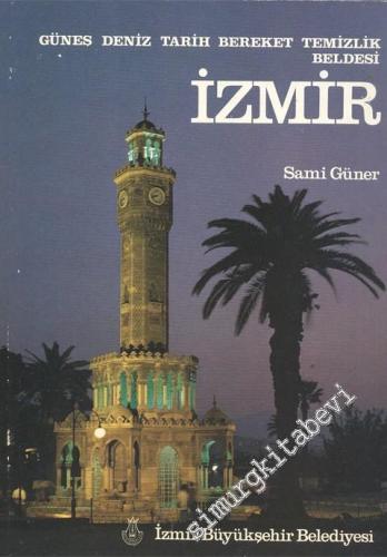 İzmir: Güneş, Deniz, Tarih, Bereket, Temizlik Beldesi CİLTLİ