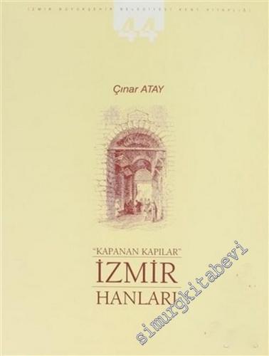 İzmir Hanları: Kapanan Kapılar