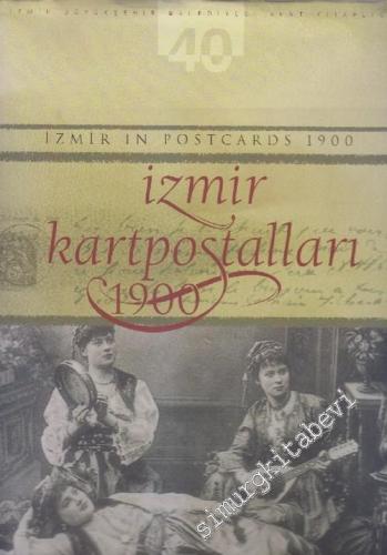 İzmir Kartpostalları 1900 = İzmir in Postcards 1900