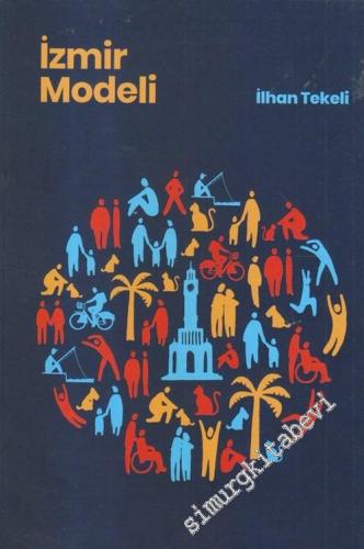 İzmir Modeli : İzmir İçin Denokratik Bir Belediyecilik Modeli Önesiri 