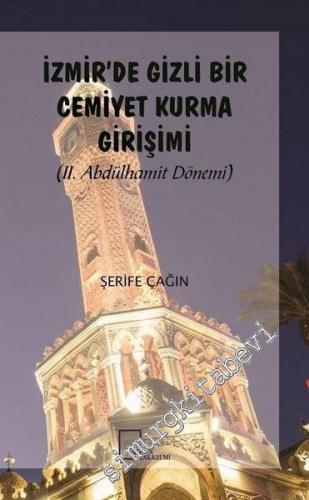 İzmir'de Gizli Bir Cemiyet Kurma Girişimi - II. Abdülhamit Dönemi