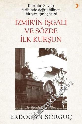 İzmir'in İşgali ve Sözde İlk Kurşun: Kurtuluş Savaşı Tarihinde Doğru B