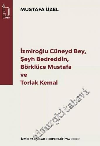 İzmiroğlu Cüneyd Bey - Şeyh Bedreddin - Börklüce Mustafa ve Torlak Kem