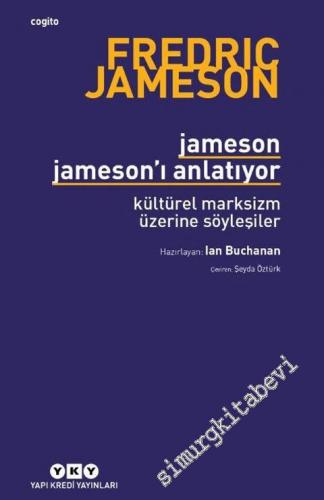 Jameson Jameson'ı Anlatıyor: Kültürel Marksizm Üzerine Söyleşiler