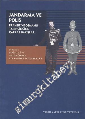 Jandarma ve Polis: Fransız ve Osmanlı Tarihçiliğine Çapraz Bakışlar