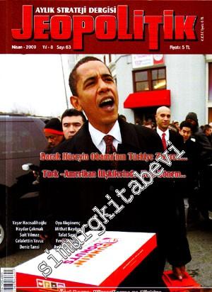 Jeopolitik - Aylık Strateji Dergisi - Yıl: 8; Sayı: 63, Nisan 2009