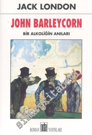John Barleycorn: Bir Alkoliğin Anıları