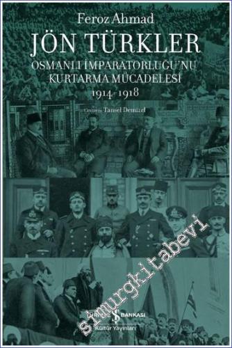Jön Türkler - Osmanlı İmparatorluğu'nu Kurtarma Mücadelesi 1914-1918