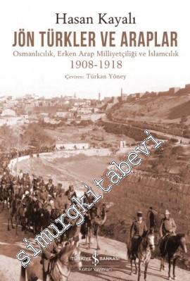 Jön Türkler ve Araplar: Osmanlıcılık, Erken Arap Milliyetçiliği ve İsl