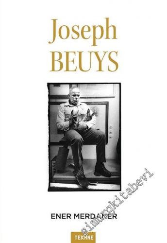 Joseph Beuys: Sanatı ve Felsefesine Bir Bakış