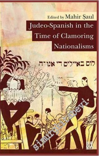 Judeo - Spanish in the Time of Clamoring Nationalisms