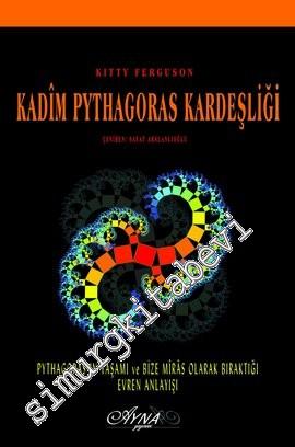 Kadim Pythagoras Kardeşliği: Pythagoras'ın Yaşamı ve Bize Miras Olarak