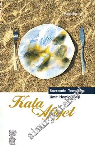 Kala Afiyet - Bozcaada Yemekleri CİLTLİ