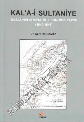 Kal'a-i Sultaniye Kazasının Sosyal ve Ekonomik Yapısı: 1840 - 1845