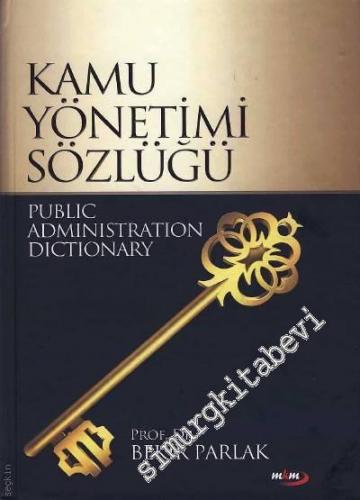 Kamu Yönetimi Sözlüğü = Public Administration Dictionary CİLTLİ
