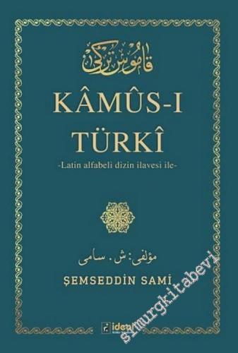 Kamus-ı Türki - Latin Alfabeli Dizin İlavesi ile