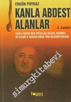 Kanla Abdest Alanlar: Said - i Nursi'den Fetullah Gülen, Demirel ve Ec