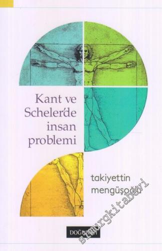 Kant ve Scheler'de İnsan Problemi: Felsefi Antropoloji İçin Tenkidi Bi