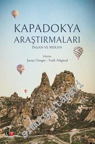 Kapadokya Araştırmaları : İnsan ve Mekan