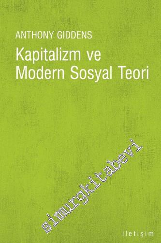 Kapitalizm ve Modern Sosyal Teori: Marx, Durkheim ve Max Weber'in Çalı