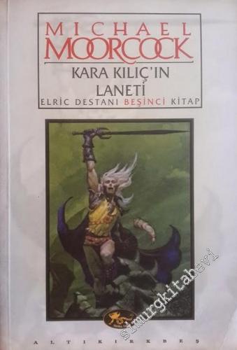Kara Kılıç'ın Laneti: Elric Destanı Beşinci Kitap