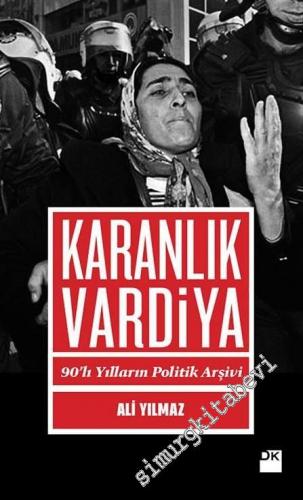 Karanlık Vardiya: 90'lı Yılların Politik Arşivi