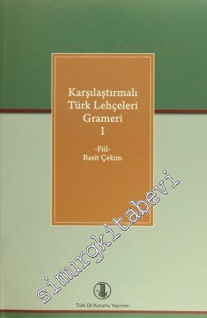 Karşılaştırmalı Türk Lehçeleri Grameri 1: Fiil - Basit Çekim