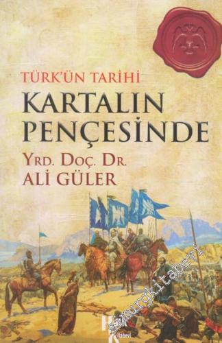 Kartalın Pençesinde: Türk'ün Tarihi