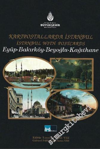 Kartpostallarda İstanbul = Istanbul With Postcards ( Eyüp, Bakırköy, B