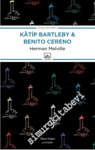 Katip Bartleby / Benito Cereno
