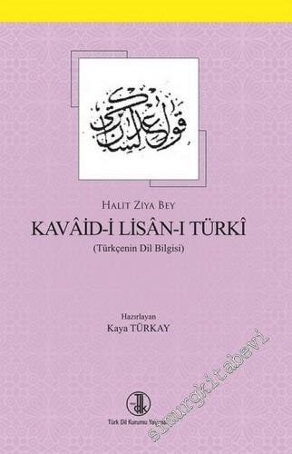 Kavaid-i Lisan-ı Türki = Türkçenin Dil Bilgisi