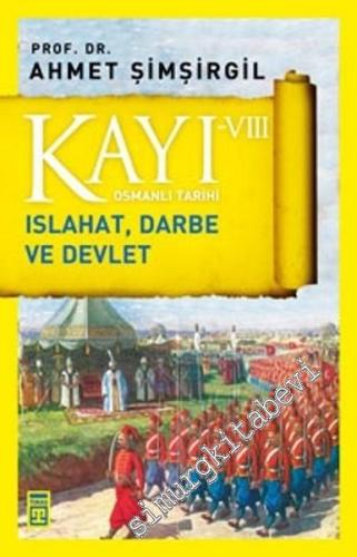 Kayı 8: Islahat Darbe ve Devlet - Osmanlı Tarihi