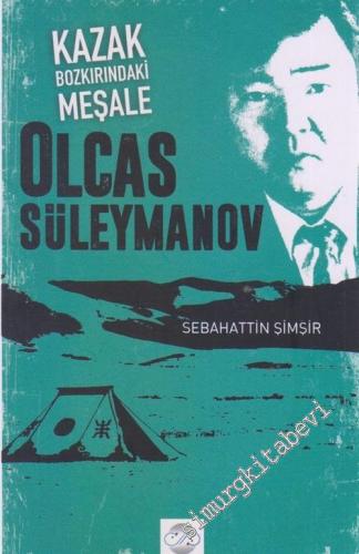 Kazak Bozkırındaki Meşale: Olcas Süleymanov