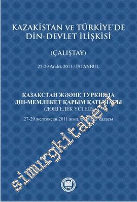 Kazakistan ve Türkiye'de Din - Devlet İlişkisi / 27 - 29 Aralık 2011 İ