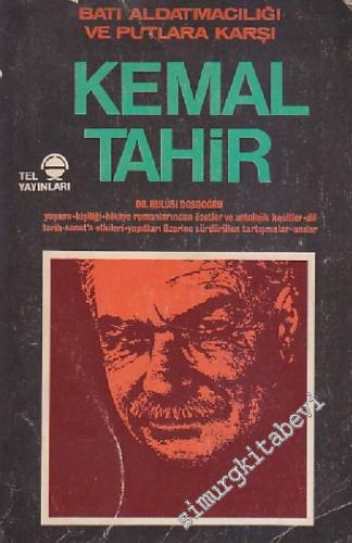 Kemal Tahir: Batı Aldatmacalığı ve Putlara Karşı İMZALI