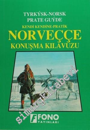Kendi Kendine Pratik Norveççe Konuşma Kılavuzu: Tyrkysk - Norsk Prate 