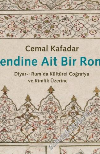 Kendine Ait Bir Roma: Diyar-ı Rum'da Kültürel Coğrafya ve Kimlik Üzeri