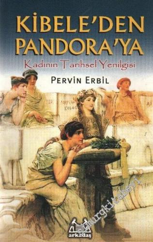 Kibele'den Pandora'ya Kadının Tarihsel Yenilgisi