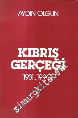 Kıbrıs Gerçeği 1931 - 1990