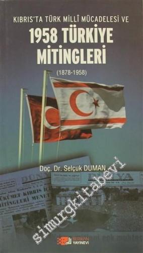 Kıbrıs'ta Türk Milli Mücadelesi ve 1958 Türkiye Mitingleri: 1878-1958