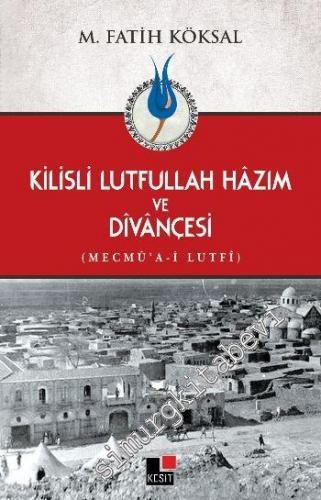 Kilisli Lutfullah Hazım ve Divançesi - Mecmu'a-i Lutfi