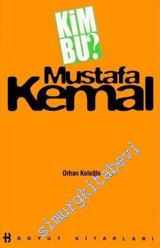Kim Bu Mustafa Kemal ?