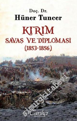 Kırım: Savaş ve Diplomasi 1853 - 1856
