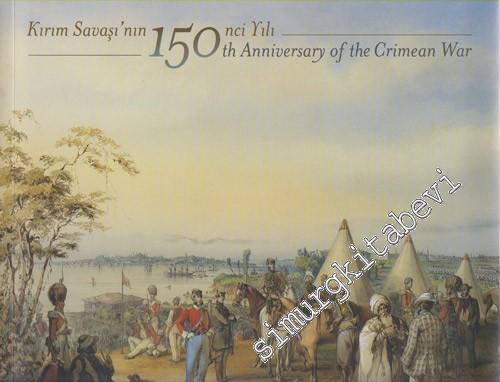 Kırım Savaşı'nın 150nci Yılı = 150 The Anniversary of the Crimean War