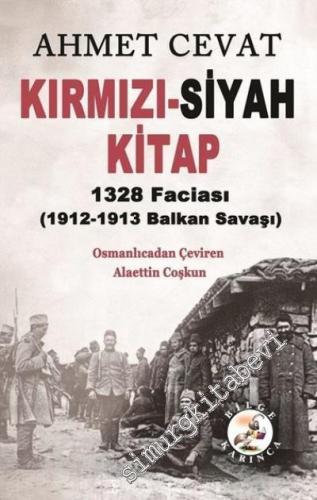 Kırmızı Siyah Kitap: 1328 Faciası - 1912 - 1913 Balkan Savaşı