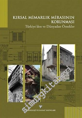 Kırsal Mimarlık Mirasının Korunması: Türkiye'den ve Dünyadan Örnekler