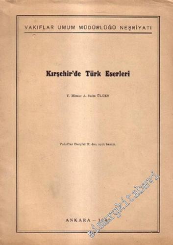 Kırşehir'de Türk Eserleri ( Vakıflar Dergisi Sayı 2'den Ayrı Basım )